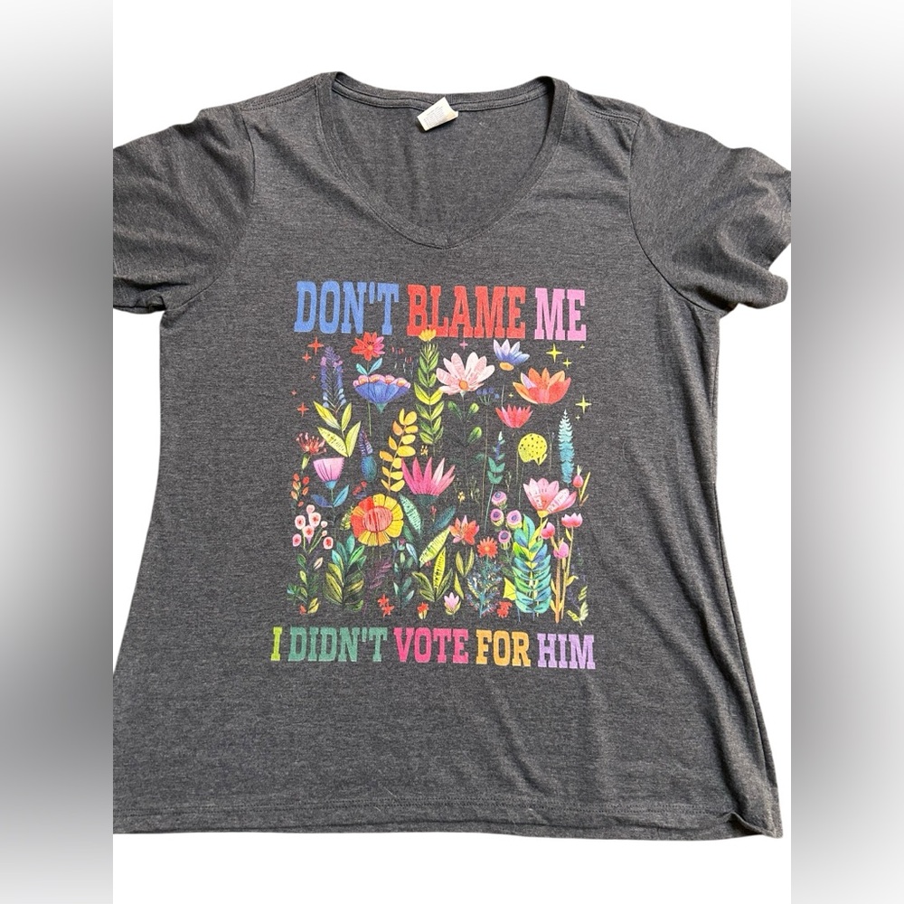 $5 in a bundle Don’t Blame Me I Didn’t Vote For Him t-shirt L/XL - Picture 2 of 6